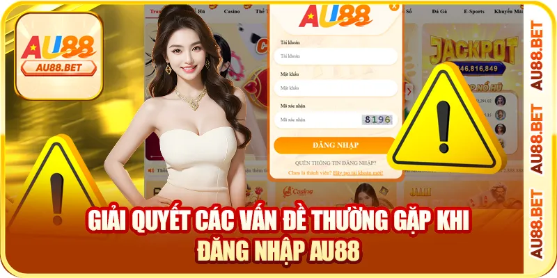 Giải quyết các vấn đề thường gặp khi đăng nhập AU88